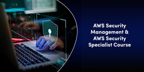 AWS Security Management & AWS Security Specialist Course - Product Image