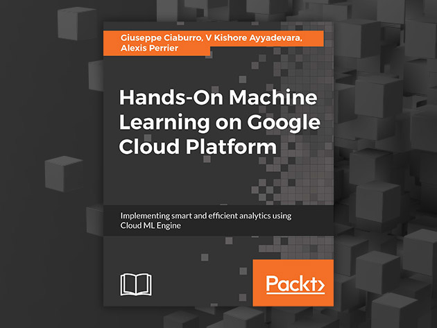 Hands-On Machine Learning on Google Cloud Platform [eBook]