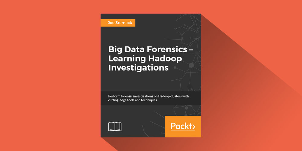 Big Data Forensics: Learning Hadoop Investigations