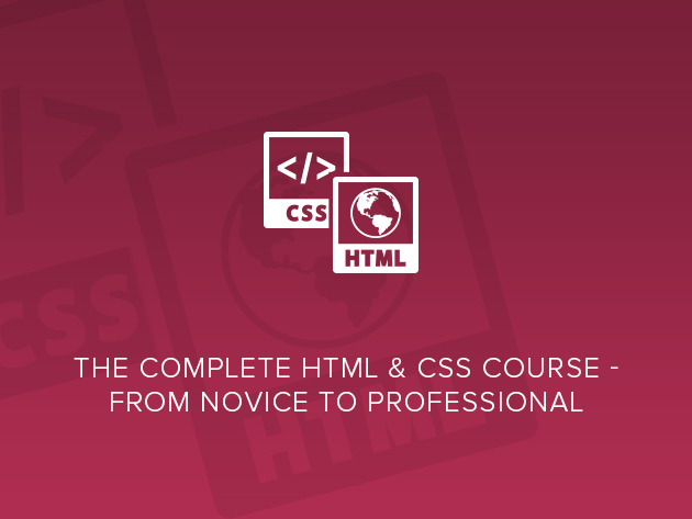 The Complete HTML & CSS Course - From Novice to Professional