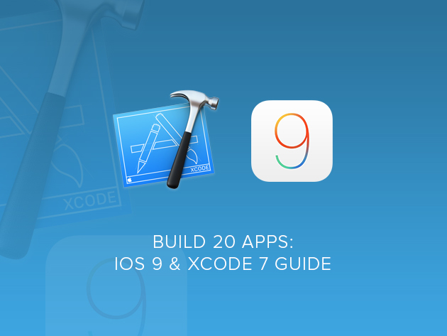 Build 20 Apps: iOS 9 & Xcode 7 Guide