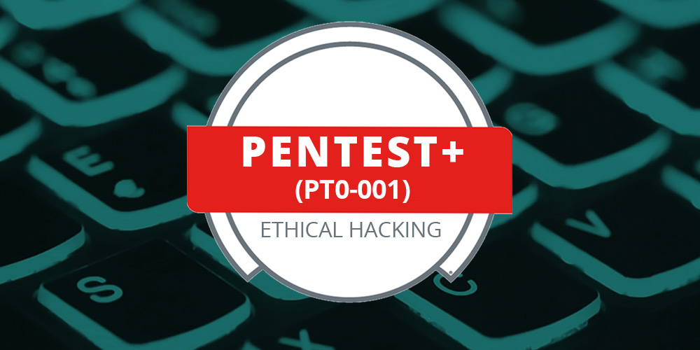 CompTIA PenTest+ (PT0-001) Ethical Hacking