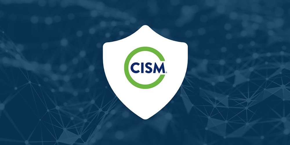 ISACA Certified Information Security Manager (CISM)