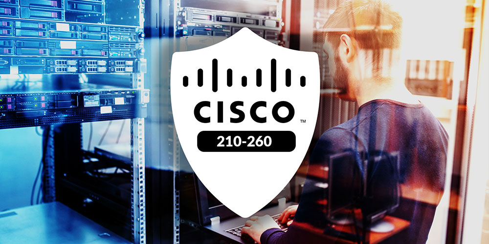 Cisco 210-260: Implementing Cisco Network Security