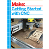 Make: Getting Started With CNC Routing