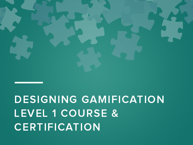 Designing Gamification Level 1 Course & Certification