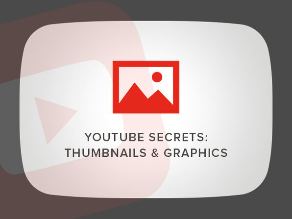 'YouTube Secrets: Thumbnails & Graphics' Course - Product Image
