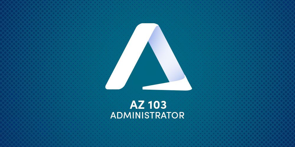 Microsoft Azure Administrator (AZ-103)