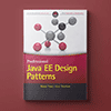 Professional Java EE Design Patterns