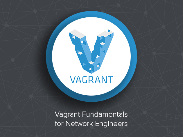Vagrant Fundamentals for Network Engineers
