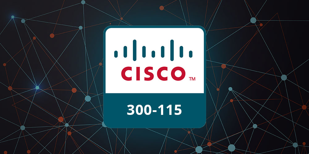 Cisco 300-115: CCNP - SWITCH - Routing and Switching