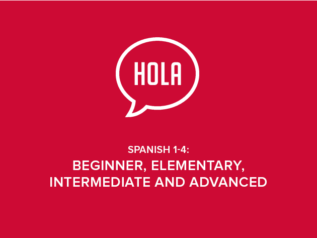 Spanish 1-4: Beginner, Elementary, Intermediate and Advanced