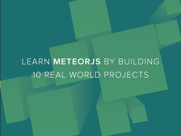 Learn MeteorJS By Building 10 Real World Projects