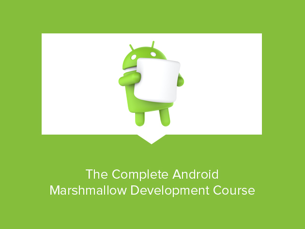 The Complete Android Marshmallow Development Course