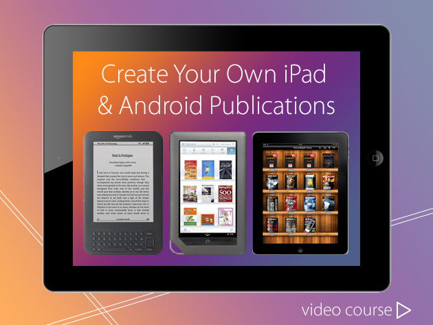 Create Your Own iPad & Android Publications