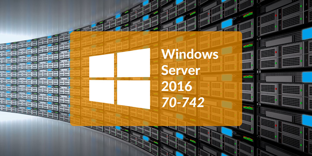 Microsoft 70-742: Identity In Windows Server 2016