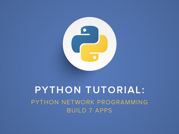 Python Tutorial: Python Network Programming - Build 7 Apps - Product Image