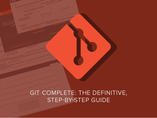 Git Complete: The Definitive, Step-By-Step Guide