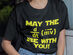 MAY THE F BE WITH YOU T-Shirt (XL)