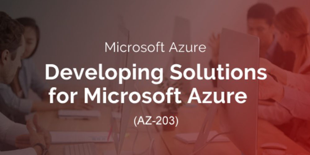 Microsoft Azure Exam AZ-203 Certification Prep