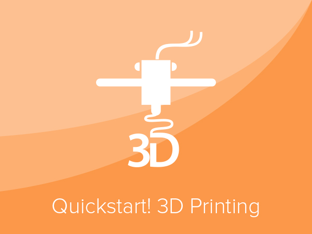 Start Printing Today: Take QuickStart! - 3D Printing